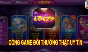 Loc79 - Khám phá cổng game đổi thưởng quốc tế uy tín hấp dẫn
